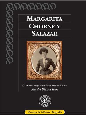 cover image of Margarita Chorné y Salazar, la primera mujer titulada en América Latina